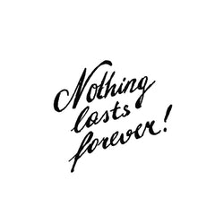 Temporary Tattoo - Nothing Lasts Forever